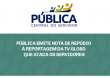 Pública emite nota de repúdio à reportagem da TV Globo que ataca os servidores