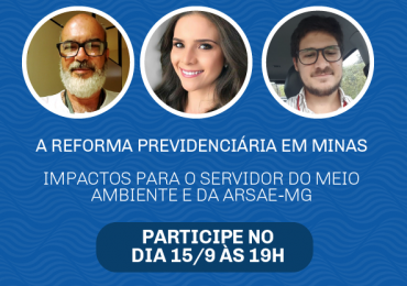 Assista aqui (15/9) - Live "A Reforma Previdenciária em Minas"
