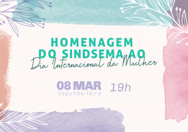 Homenagem ao Dia Internacional da Mulher