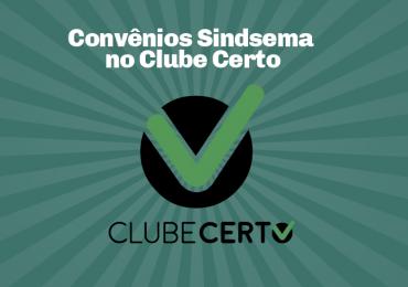Convênios Sindsema agora estão no Clube Certo