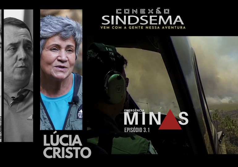 Conexão Sindsema: Lúcia Cristo explica o trabalho dos brigadistas em incêndio no Parque Itacolomi