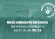 Servidores do Meio Ambiente de Minas iniciam greve no dia 29/11/2021