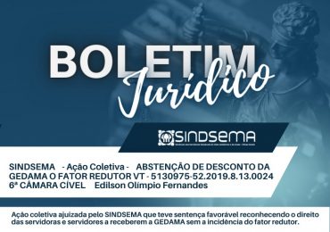 SINDSEMA - Ação Coletiva - ABSTENÇÃO DE DESCONTO DA GEDAMA O FATOR REDUTOR VT - 5130975-52.2019.8.13.0024 –6ª CÂMARA CÍVEL Edilson Olímpio Fernandes