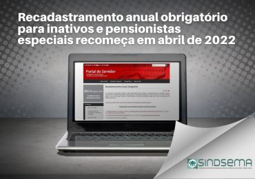 Recadastramento anual obrigatório para inativos e pensionistas especiais recomeça em abril de 2022