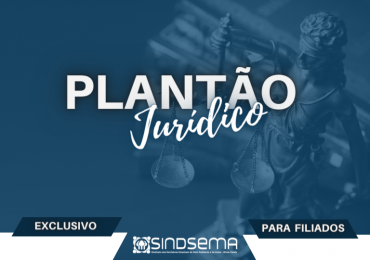 Sindsema realiza "Plantão Jurídico" para atender demandas do filiado