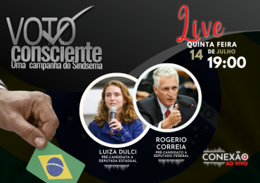 Sindsema convida Rogério Correia e Luiza Dulci para live da campanha Voto Consciente