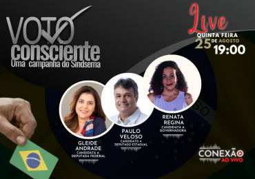 Gleide Andrade, Paulo Veloso e Renata Regina debatem na 8ª live da campanha "Voto Consciente"