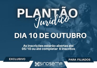 Sindsema realiza plantão jurídico dia 10 de outubro