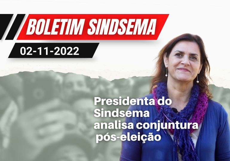Presidente do Sindsema analisa conjuntura pós-eleição e as lutas que serão travadas no próximo período