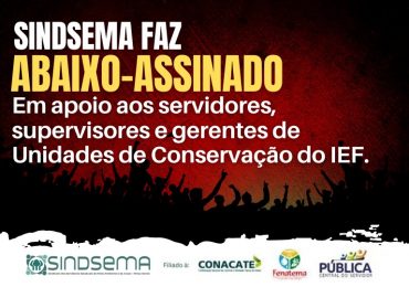 Sindsema faz abaixo-assinado em apoio aos supervisores e gerentes das Unidades de Conservação do IEF
