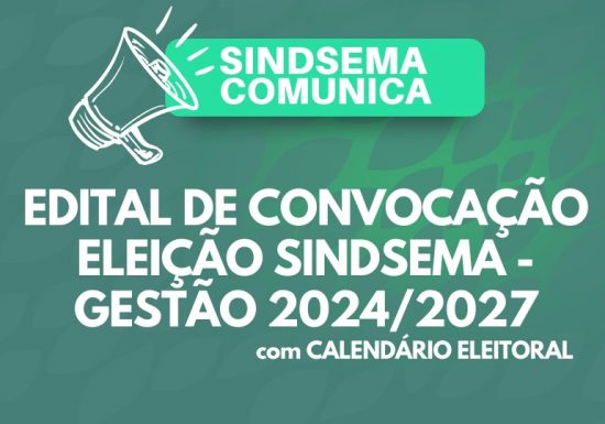 Edital de convocação Eleição Sindsema – gestão 2024/2027