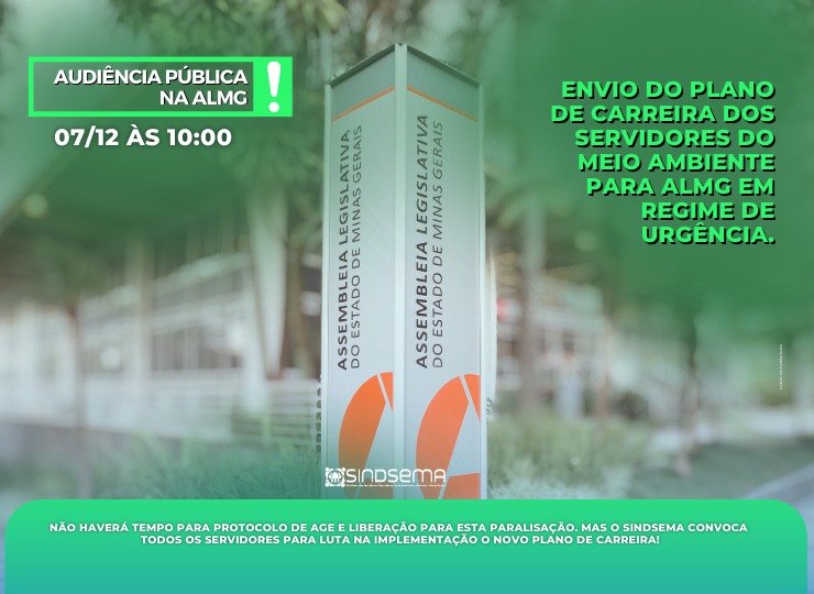 Convocação: Audiência na ALMG dia 7/12 vai discutir encaminhamento do Plano de Carreira