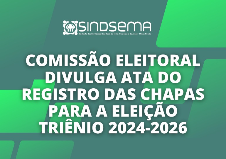 Comissão eleitoral divulga ata do registro das chapas para a eleição Sindsema 2024-2026