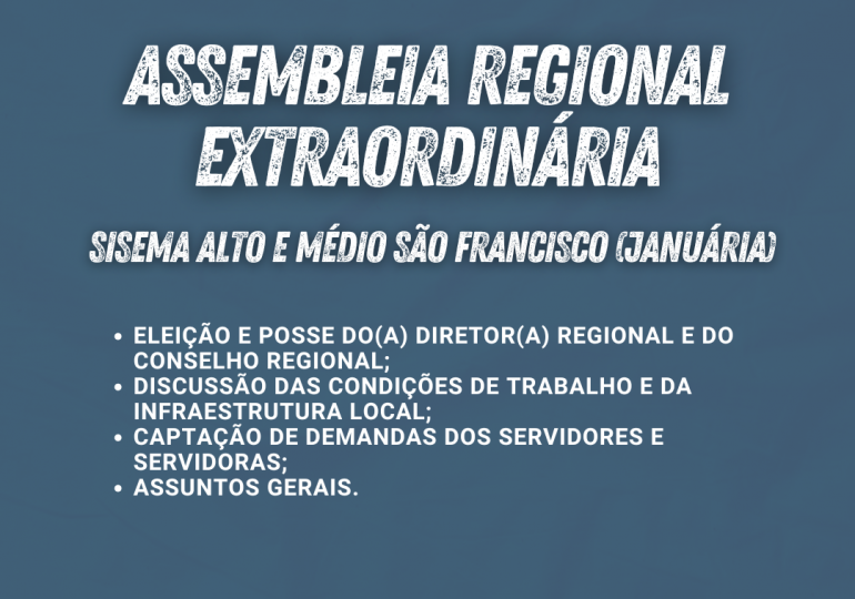 CONVOCAÇÃO PARA ASSEMBLEIA REGIONAL EXTRAORDINÁRIA DO SINDSEMA – SISEMA ALTO E MÉDIO SÃO FRANCISCO (JANUÁRIA)