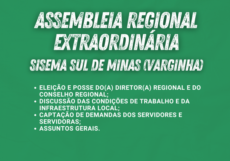 CONVOCAÇÃO PARA ASSEMBLEIA REGIONAL EXTRAORDINÁRIA DO SINDSEMA – SISEMA SUL DE MINAS (VARGINHA)