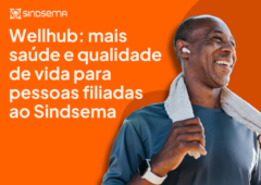 Wellhub: mais saúde e qualidade de vida para pessoas filiadas ao Sindsema