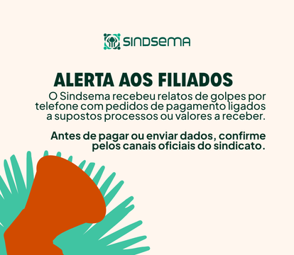Alerta aos Filiados: Sindsema registra relatos de tentativas de golpe por telefone