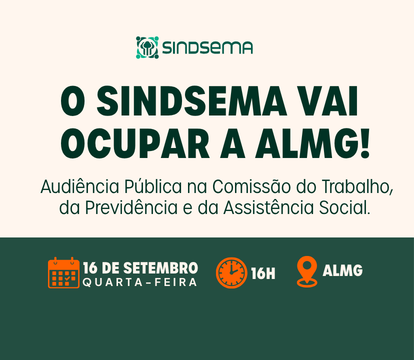 O SINDSEMA VAI OCUPAR A ALMG!